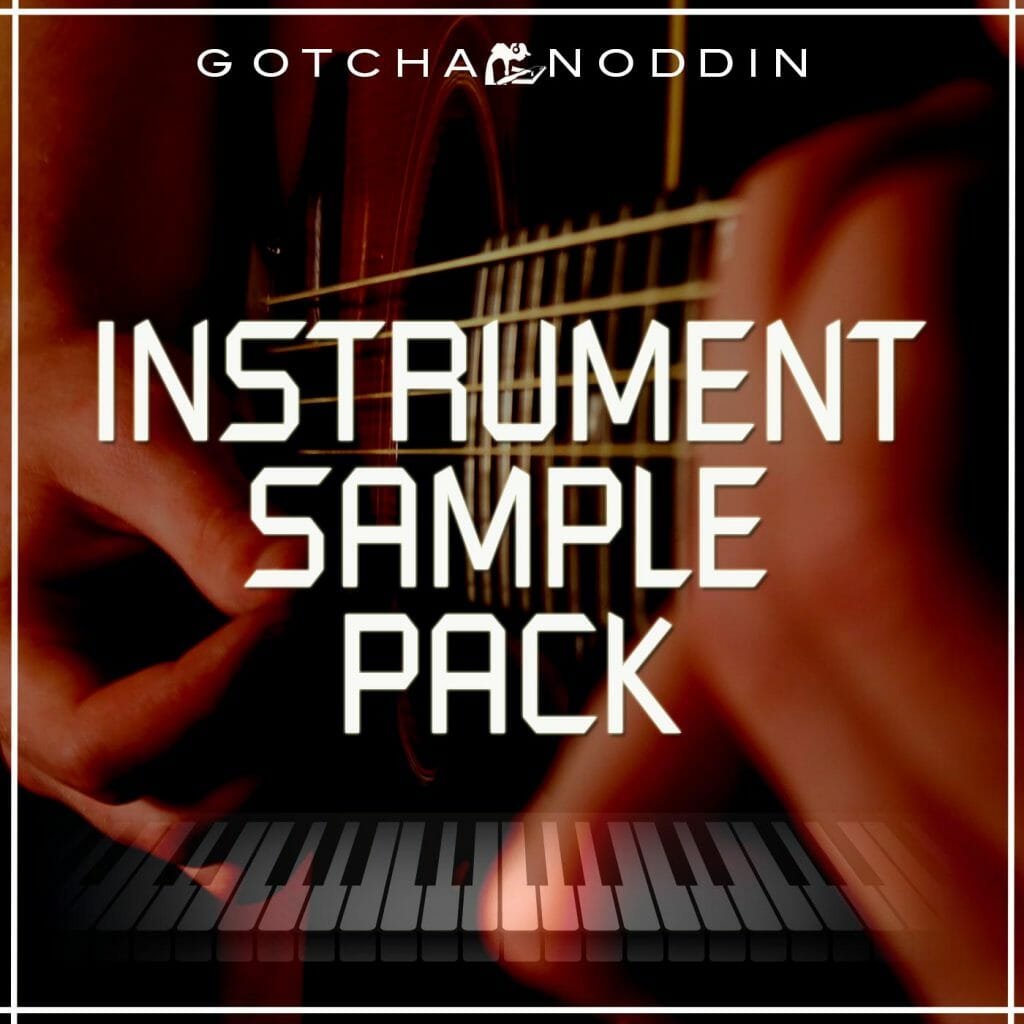 Instrument Sample Pack GotchaNoddin Samples